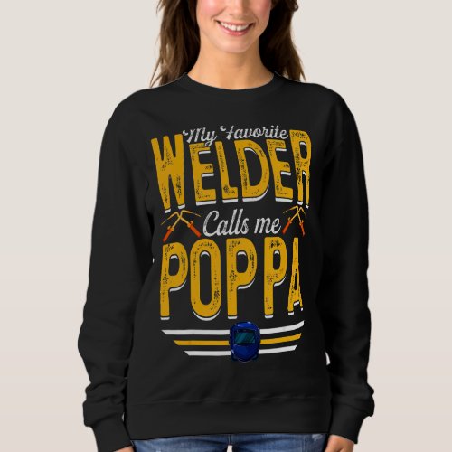 Mens My Favorite Welder Calls Me Poppa Welding Pap Sweatshirt