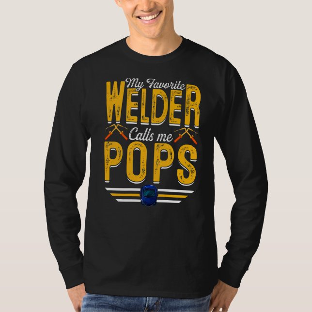 Mens My Favorite Welder Calls Me Pops Welding Papa T-Shirt (Front)