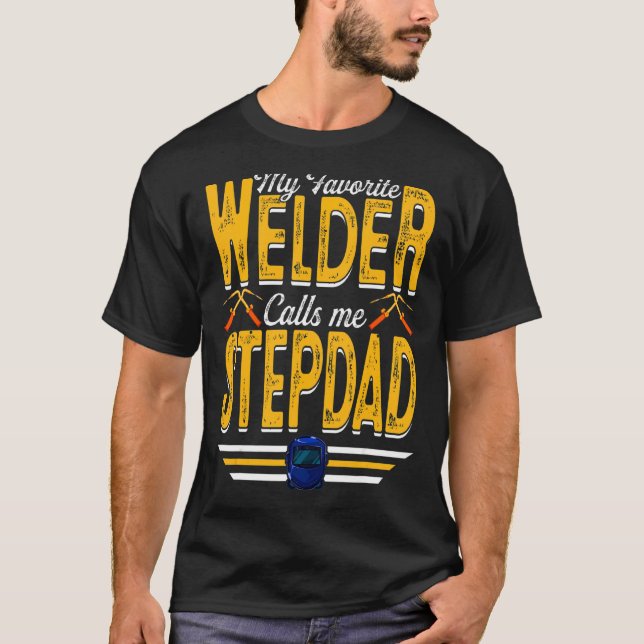 Mens My Favorite Welder Calls Me Stepdad Welding P T-Shirt (Front)