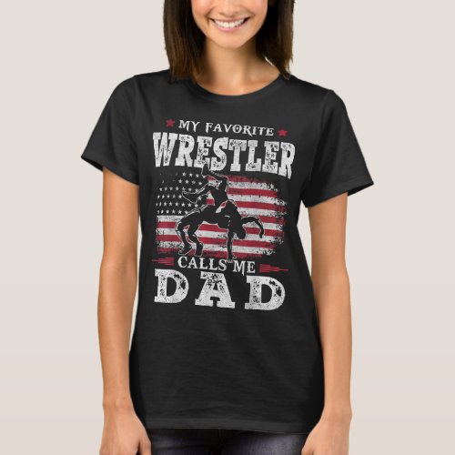 Mens My Favorite Wrestler Calls Me Dad USA Flag Fa T_Shirt