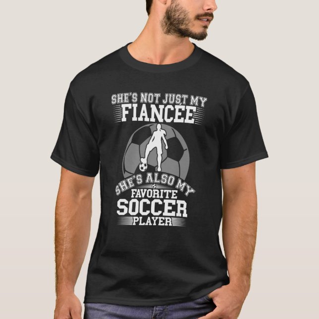 Mens My Fiancee Is My Favorite Soccer Player   Pro T-Shirt (Front)