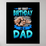 Mens My First Birthday As A Dad Maternity Baby Poster<br><div class="desc">Mens My First Birthday As A Dad Maternity Baby Reveal Gift. Perfect gift for your dad,  mom,  papa,  men,  women,  friend and family members on Thanksgiving Day,  Christmas Day,  Mothers Day,  Fathers Day,  4th of July,  1776 Independent day,  Veterans Day,  Halloween Day,  Patrick's Day</div>