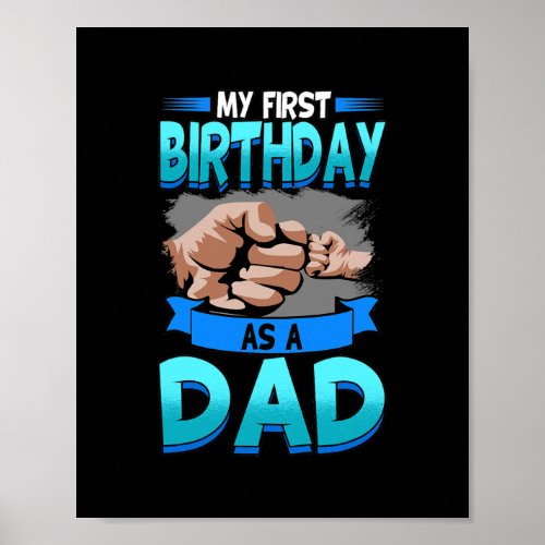 Mens My First Birthday As A Dad Maternity Baby Poster