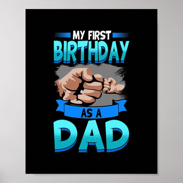 Mens My First Birthday As A Dad Maternity Baby Poster (Front)