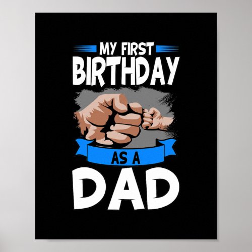Mens My First Birthday As A Dad Maternity Baby Poster