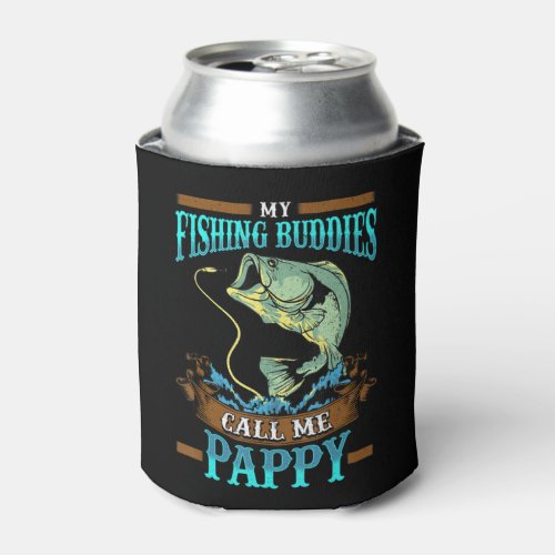 Mens My Fishing Buddies Call Me Pappy Fathers Day  Can Cooler