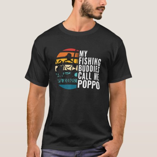 Mens My Fishing Buddies Call Me Poppo Fisherman Fa T-Shirt