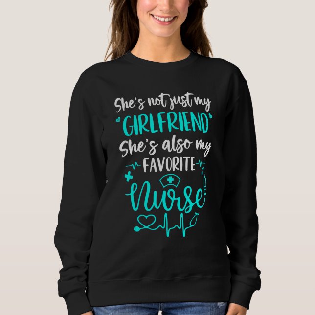 Mens My Girlfriend Is A Nurse  Proud Nurse Boyfrie Sweatshirt (Front)