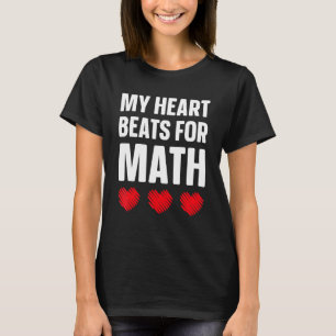 Mens My Heart Beats For Math  Valentine S Day For  T-Shirt