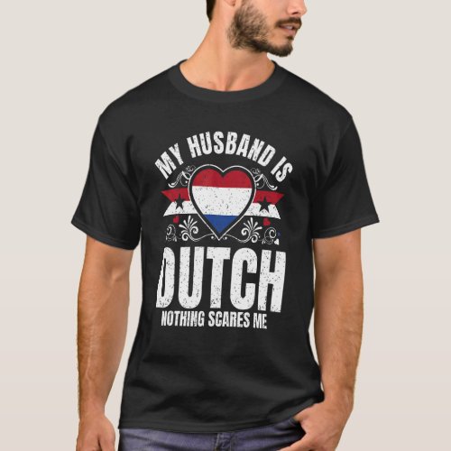 Mens My Husband Is Dutch Pride Flag Heritage Roots T_Shirt