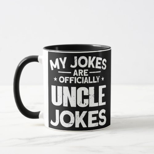 Mens My Jokes Are Officially Uncle Jokes Funny Mug