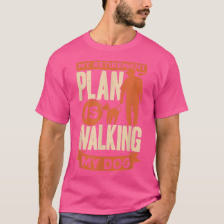 Mens My Retirement Plan Is Walking My Dog T-Shirt