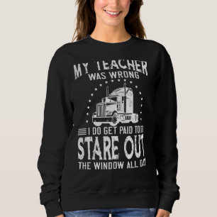 Mens My Teacher Was Wrong Trucker Sweatshirt