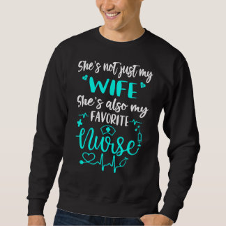 Mens My Wife Is A Nurse  Proud Nurse Husband Cna R Sweatshirt