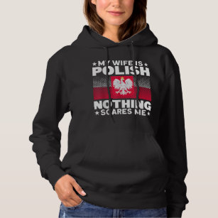 Mens My Wife Is Polish Nothing Scares Me Poland Pe Hoodie