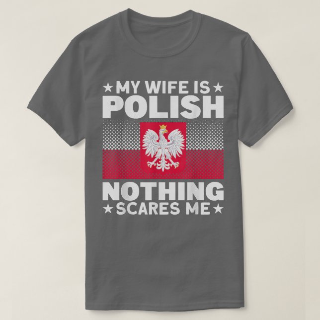 Mens My Wife Is Polish Nothing Scares Me Poland Pe T-Shirt (Design Front)