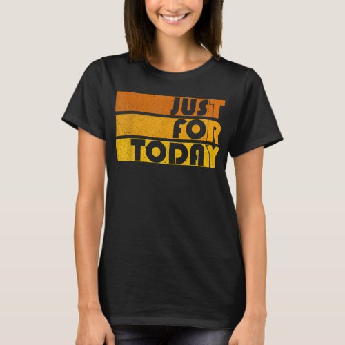 Mens Na Just For Today Sobriety Anniversary Aa Rec T_Shirt