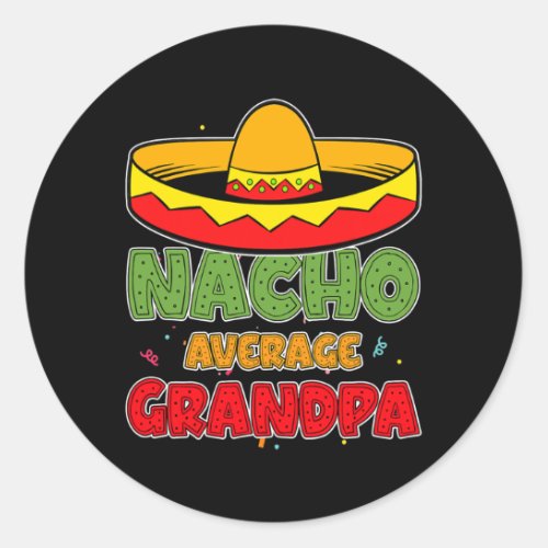 Mens Nacho Average Grandpa Fathers Day Mexican Classic Round Sticker