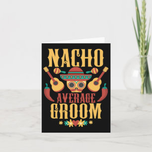 Mens Nacho Average Groom Cinco De Mayo Mexican Mat Card