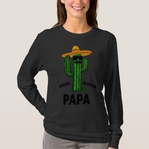 Mens Nacho Average Papa Daddy Cinco De Mayo Fiesta T_Shirt