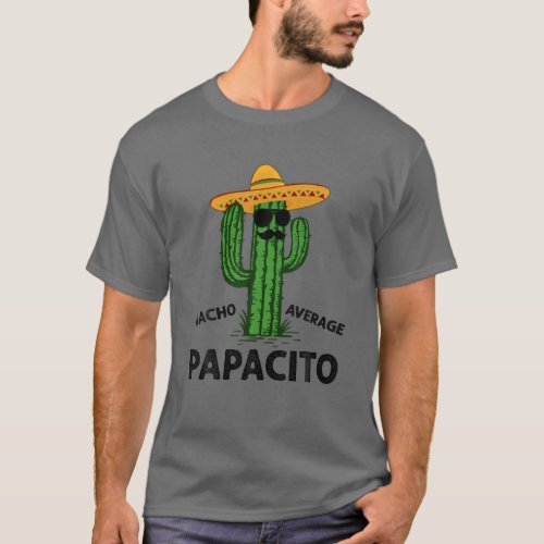 Mens Nacho Average Papacito  Daddy Cinco De Mayo T_Shirt