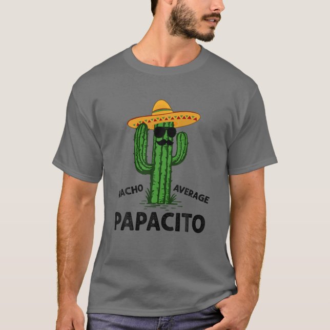 Mens Nacho Average Papacito | Daddy Cinco De Mayo T-Shirt (Front)