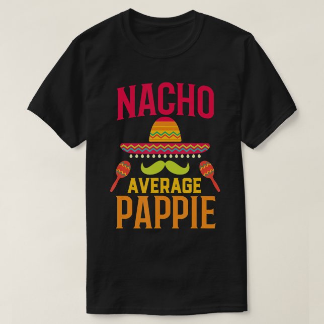 Mens Nacho Average Pappie Matching Family Cinco De T-Shirt (Design Front)