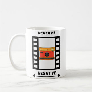 Mens Never Be Negative Photo Design For Men Who Lo Coffee Mug