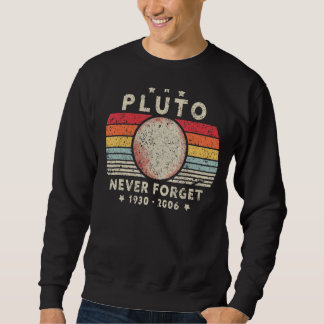 Mens Never Forget Pluto Planet Retro Style  Space Sweatshirt
