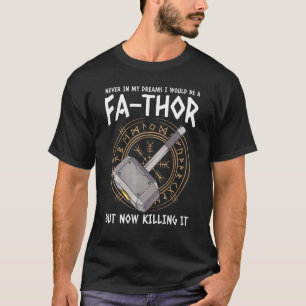 Mens never in my dreams I would be a fathor father T-Shirt