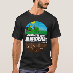 Mens Never mess with a Gardener Men Garden T-Shirt