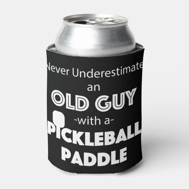 Mens Never Underestimate an old guy with a Pickleb Can Cooler (Can Front)