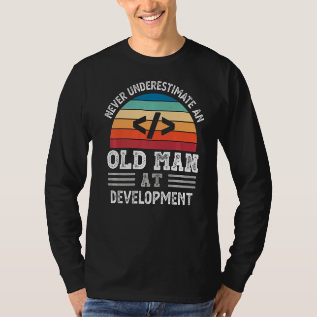 Mens Never Underestimate An Old Man At Development T-Shirt (Front)
