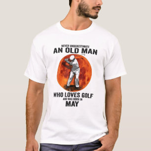 Mens Never Underestimate An Old Man Loves Golf Bor T-Shirt