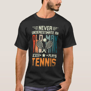 Mens Never underestimate an old man who plays tenn T-Shirt