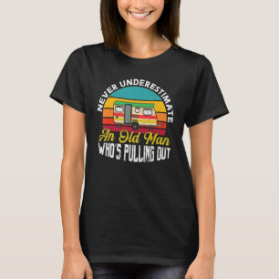 Mens Never Underestimate An Old Man Who's Pulling  T-Shirt