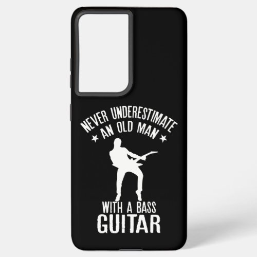 Mens Never underestimate an Old Man with a Bass Samsung Galaxy S21 Ultra Case