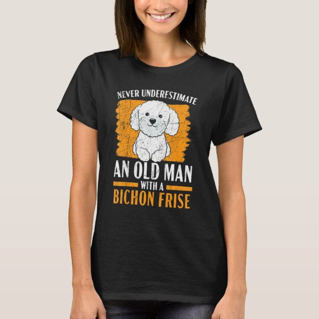 Mens Never Underestimate An Old Man With A Bichon  T-Shirt (Front)
