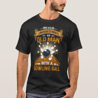Mens Never Underestimate an Old Man with a Bowling T-Shirt
