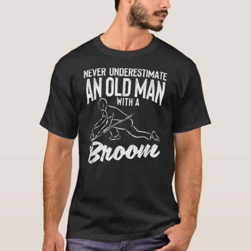 Mens Never Underestimate an Old Man With a Broom T_Shirt