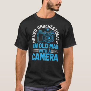 Mens Never Underestimate An Old Man With A Camera T-Shirt
