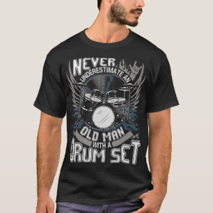 Mens Never Underestimate An Old Man With A Drum Se T-Shirt
