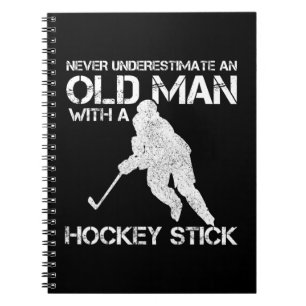 Mens Never Underestimate An Old Man With A Hockey  Notebook