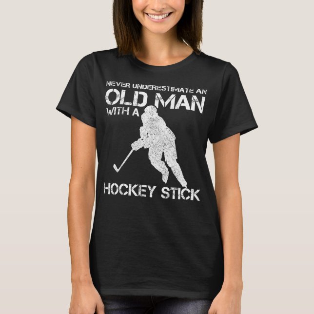 Mens Never Underestimate An Old Man With A Hockey  T-Shirt (Front)