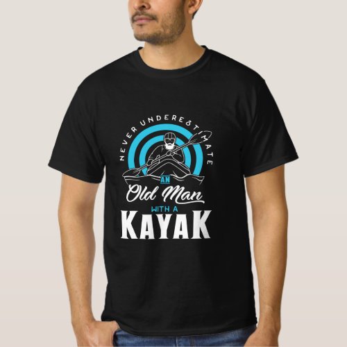 Mens Never Underestimate An Old Man With a Kayak  T_Shirt
