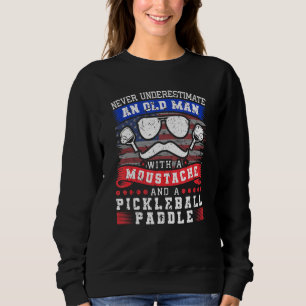 Mens Never Underestimate An Old Man With A Pickleb Sweatshirt