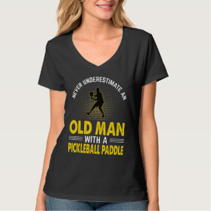 Mens Never Underestimate An Old Man With A Pickleb T-Shirt