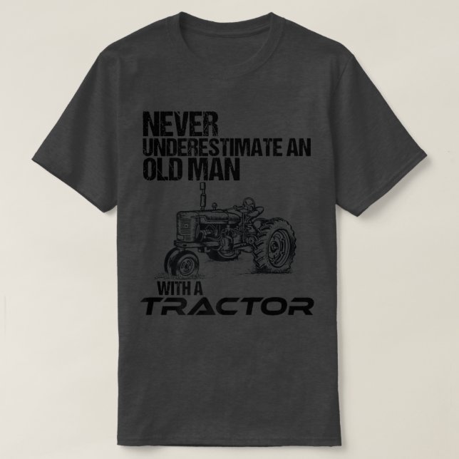 Mens Never Underestimate An Old Man With A Tractor T-Shirt (Design Front)