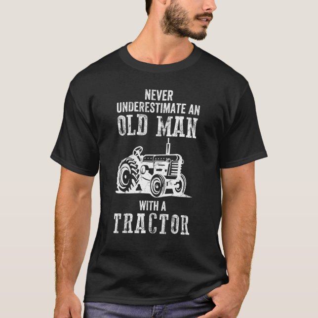 Mens Never Underestimate An Old Man With A Tractor T-Shirt (Front)