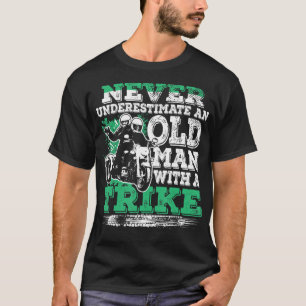 Mens Never Underestimate An Old Man With A Trike C T-Shirt